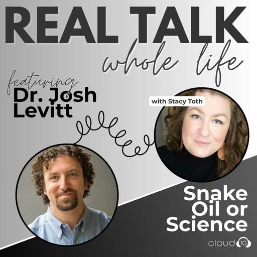 Snake Oil or Science: The Truth About Wellness Trends with Dr. Joshua Levitt