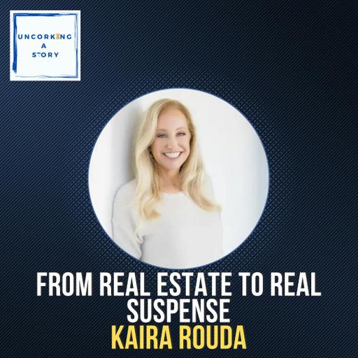 From Real Estate to Real Suspense: How Kaira Rouda Found Her Voice
