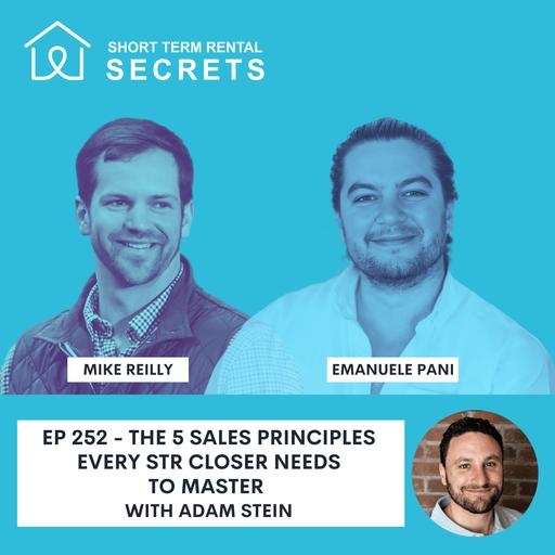Ep 252 - The 5 Sales Principles Every STR Closer Needs to Master with Adam Stein