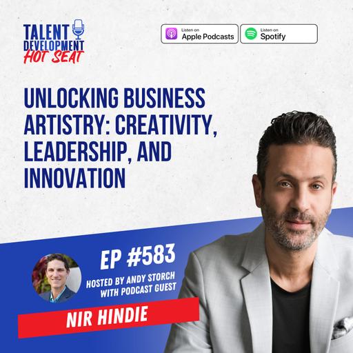 Unlocking Business Artistry: Creativity, Leadership, and Innovation with Nir Hindie