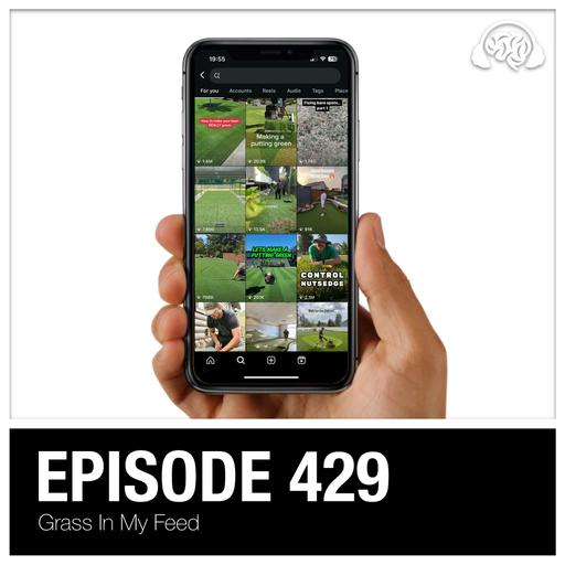429: Grass In My Feed