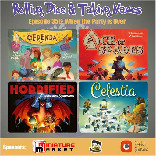 Episode 356: Ofrenda, Ace of Spaces, Horrified: Dungeons & Dragons, Celestia