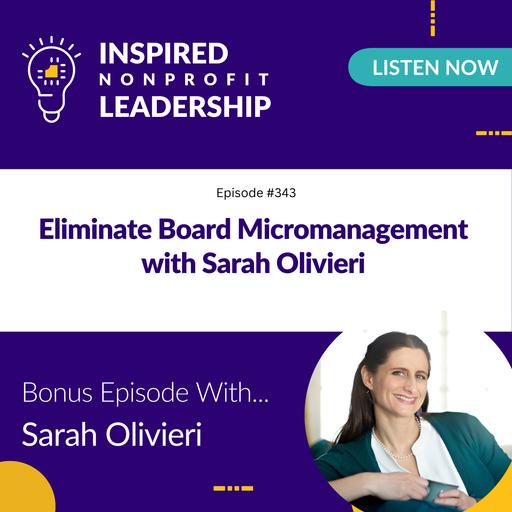 343: Eliminate Board Micromanagement with Sarah Olivieri