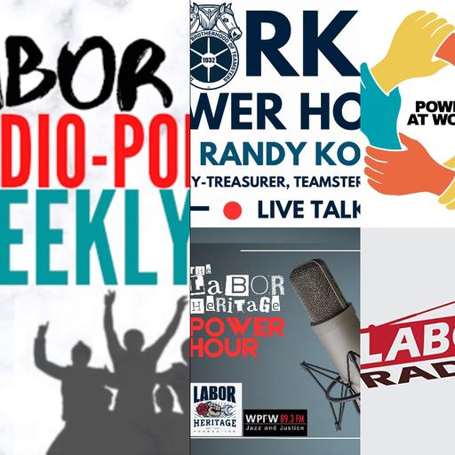 Power at Work; Madison Labor Radio; Teamsters 1932's Worker Power Hour; Labor Heritage Power Hour