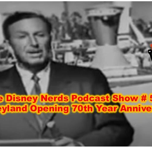Show # 575 Disneyland Opening 70th Year Anniversary
