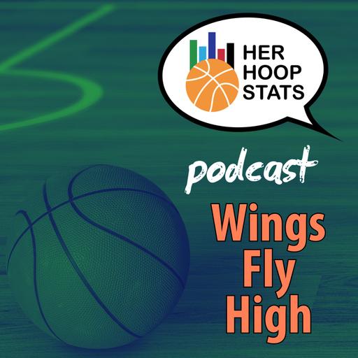 Wings Fly High | The Her Hoop Stats Podcast