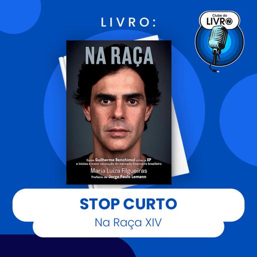 NA RAÇA #XIV - STOP CURTO (CLUBE DO LIVRO)