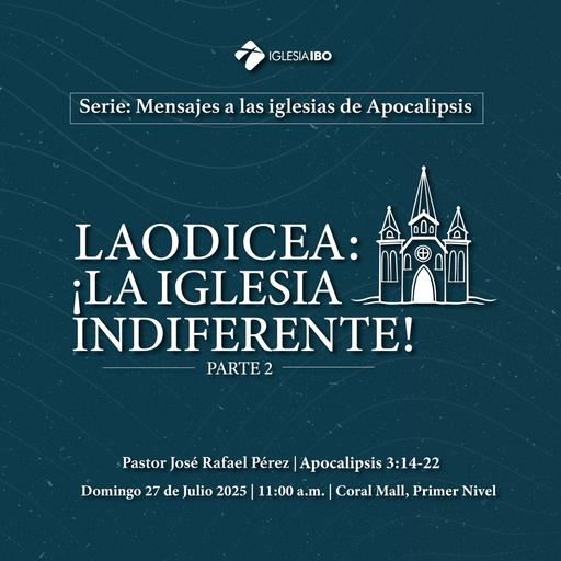 Laodicea: ¡La iglesia indiferente! - Parte 2