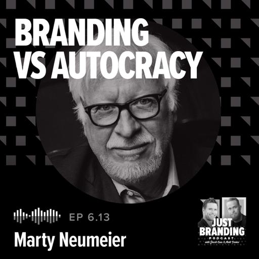 S06.E13 - Branding in an Age of Autocracy: Marty Neumeier on Trust, Truth & Power