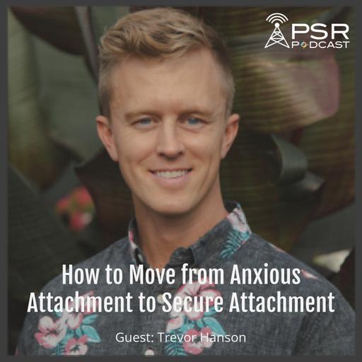 How to Move from Anxious Attachment to Secure Attachment