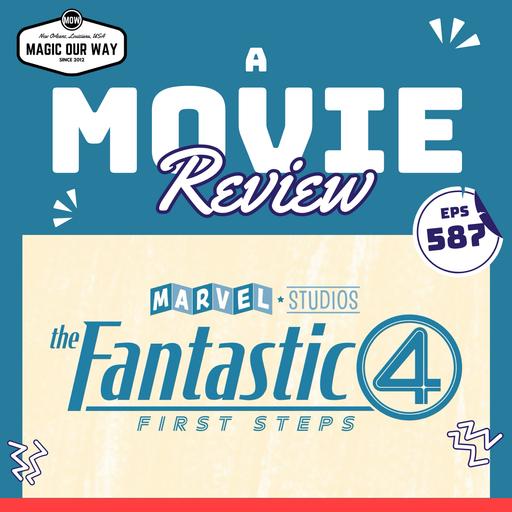The Fantastic Four: First Steps - A Movie Review - MOW #587