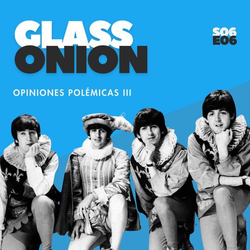 S06 E06 - Opiniones Polémicas III.