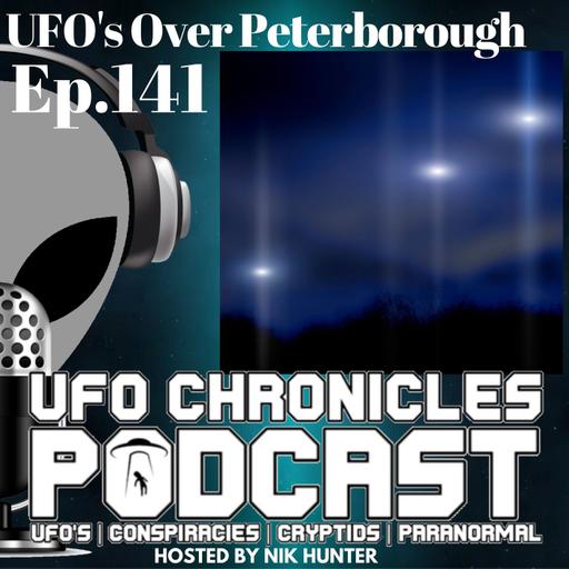 Ep.141 UFO's Over Peterborough (Throwback)