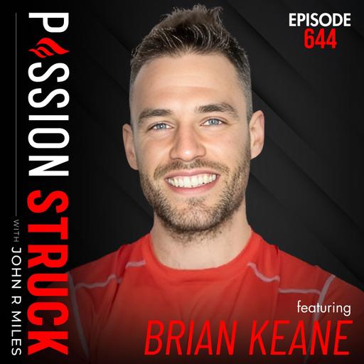 Brian Keane on How to Live With Unshakable Discipline | EP 644