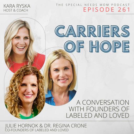 Carriers of Hope: A Conversation with Founders of Labeled and Loved Julie Hornok and Dr. Regina Crone