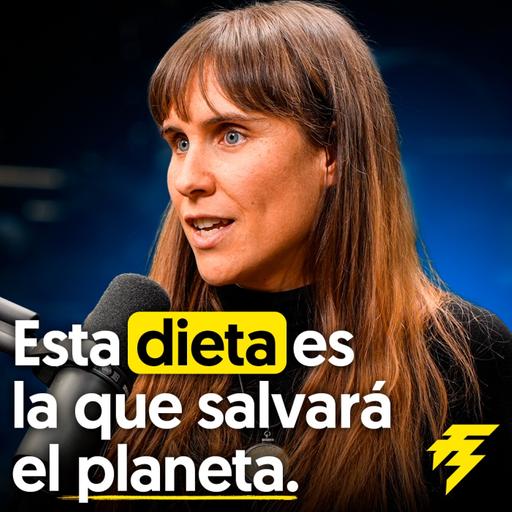Experta en Cambio Climático: “Así debes comer para salvar el planeta según la ciencia” (Ujué Fresán)