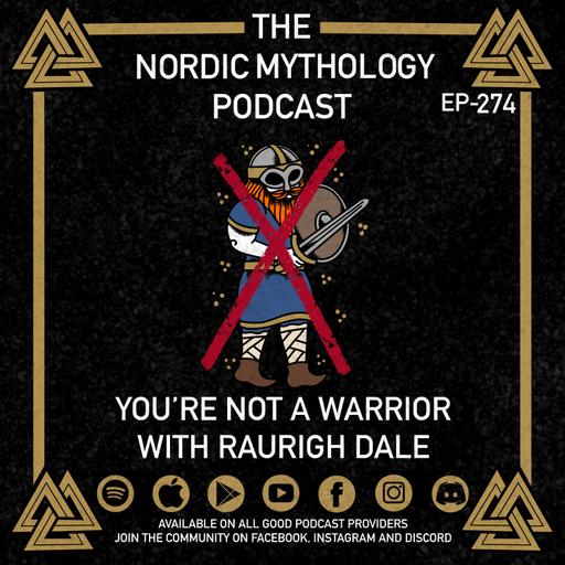 Ep 274 - You're Not A Warrior with Raurigh Dale