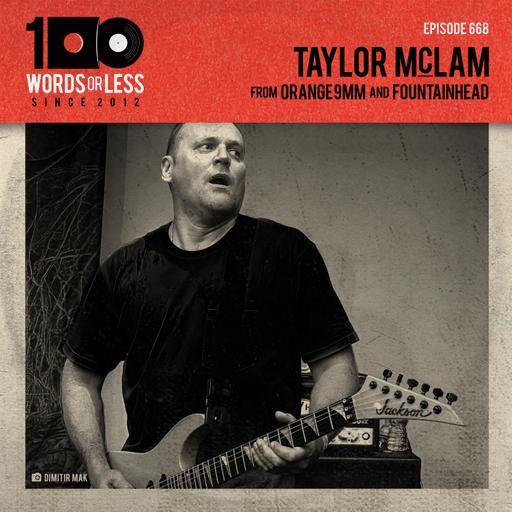 Taylor McLam from Orange 9mm & Fountainhead