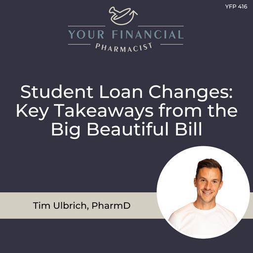 YFP 416: Student Loan Changes: Key Takeaways from the Big Beautiful Bill