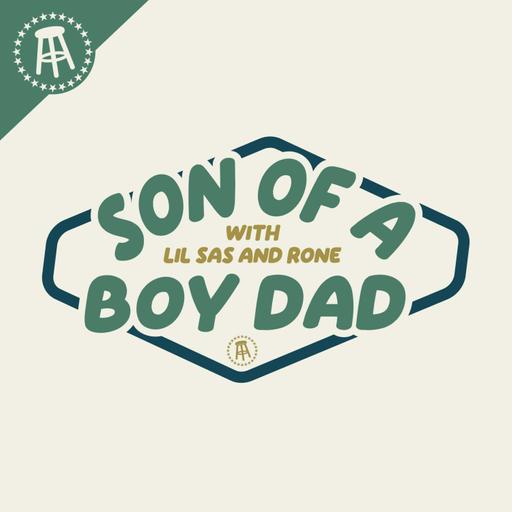 Boy Story 7.2 | Son of a Boy Dad #322 ft. Kyle Bauer & Nick Turani