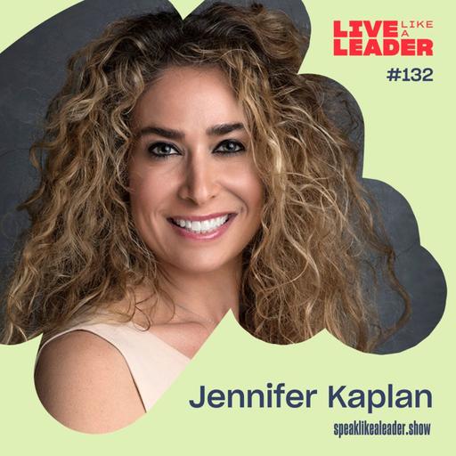 Making Your Message Stick in a Noisy World with Jennifer Kaplan