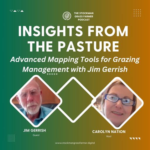 Advanced Mapping Tools for Grazing Management with Jim Gerrish