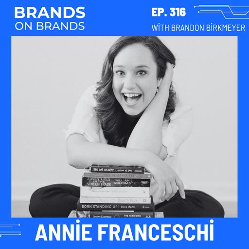 What to Tell People About Yourself with Annie Franceschi (Rebroadcast) | Ep. 316