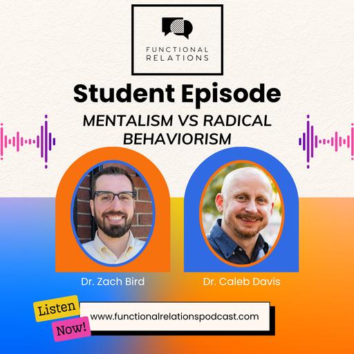 #33 - Student Episode: Mentalism vs Radical Behaviorism