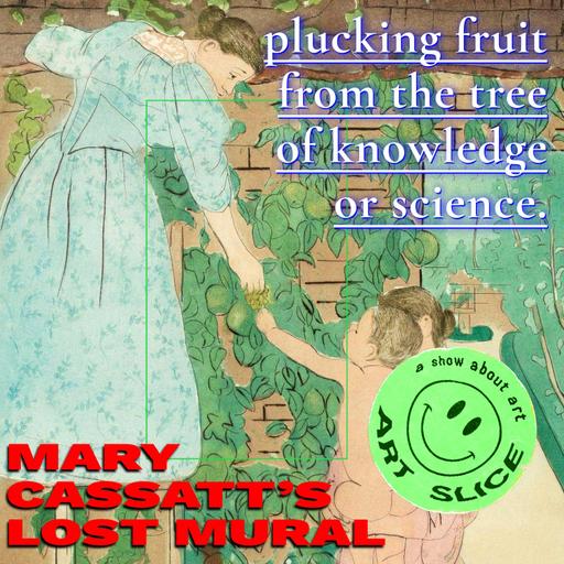 33: Mary Cassatt's LOST mural ➩ ➪ A reimagining of Eve |||| special guest Klaire Lockheart