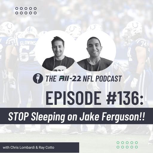 The All-22 NFL Podcast #136: Stop Sleeping on Jake Ferguson and 16 Team Leagues!