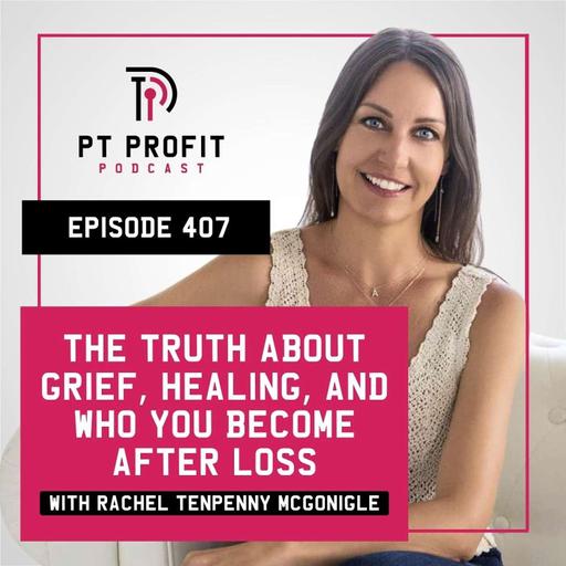 The Truth About Grief, Healing, and Who You Become After Loss with Rachel Tenpenny McGonigle