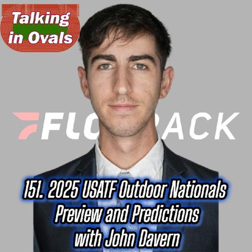 151. 2025 USATF Outdoor Nationals Preview and Predictions with John Davern