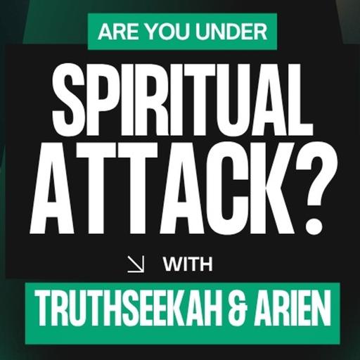 Are You Under Spiritual Attack? You ARE NOT Alone!
