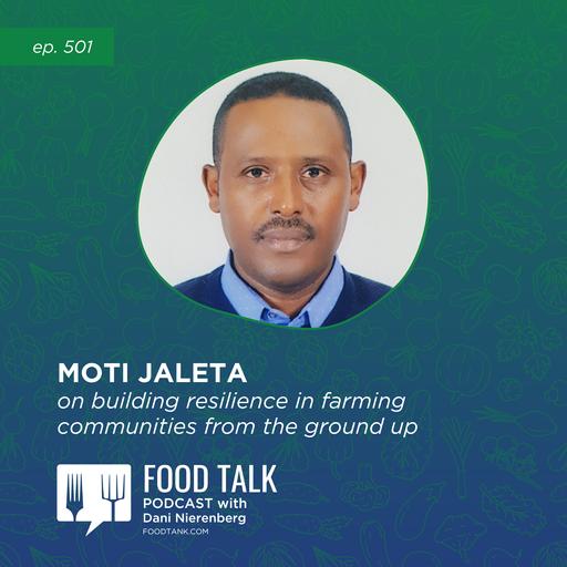 501. Moti Jaleta on Building Resilience in Farming Communities from the Ground Up