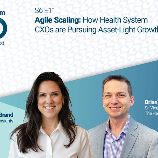 Agile Scaling: How Health System CXOs are Pursuing Asset-Light Growth