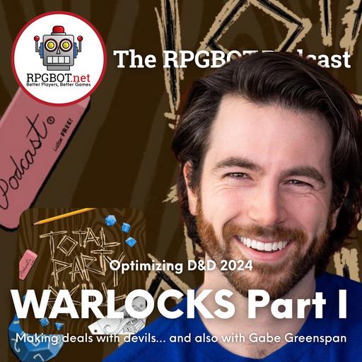OPTIMIZING D&D 2024 WARLOCKS I - Making Deals with Devils... and also with Gabe Greenspan