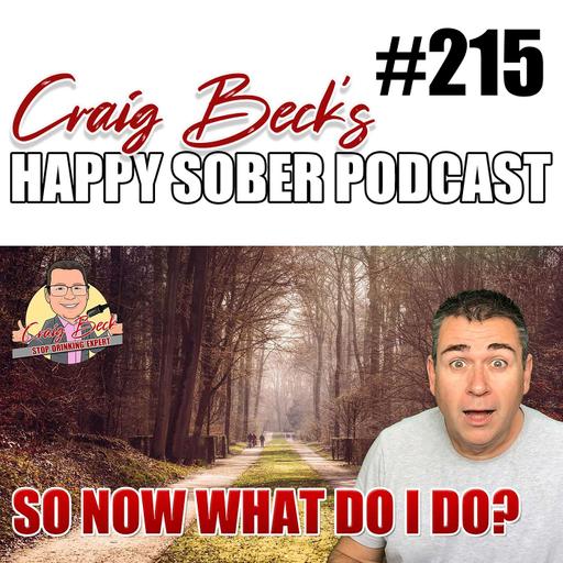 I Quit Drinking! So, Now What Do I Do?