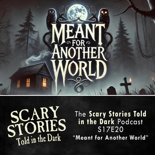S17E20 - "Meant for Another World" – Scary Stories Told in the Dark