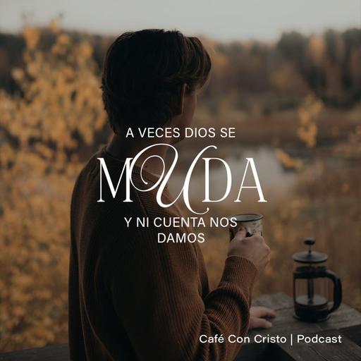 Aveces Dios se Muda y no nos Damos Cuenta