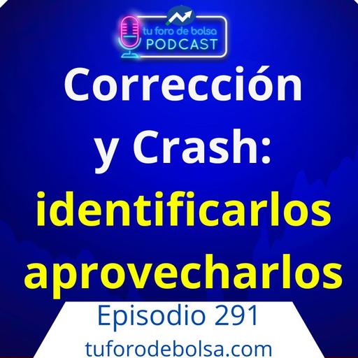 291.- Corrección o crash bursátil: cómo saberlo y qué hacer.