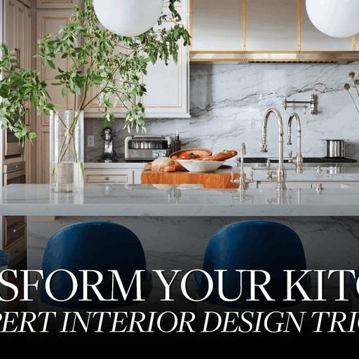 Transform Your Kitchen: Expert Interior Design Tricks