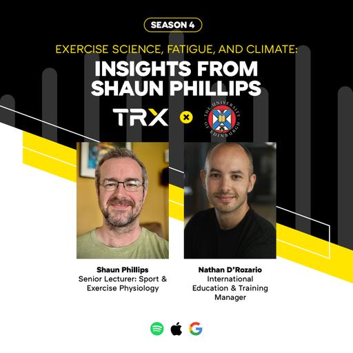 Exercise Science, Fatigue, and Climate: Insights from Shaun Phillips