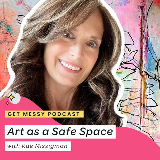 Art as a Safe Space with Rae Missigman