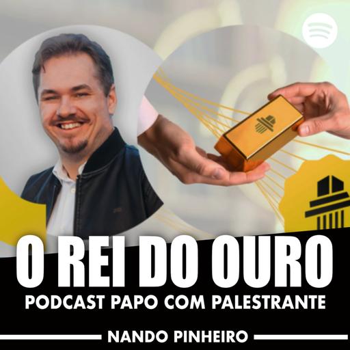 PODCAST PAPO COM PALESTRANTE - O REI DO OURO NO BRASIL