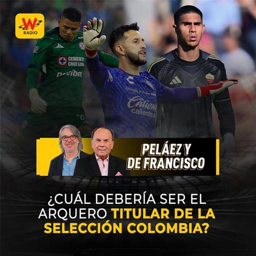 ¿Cuál debería ser el arquero titular de la Selección Colombia?