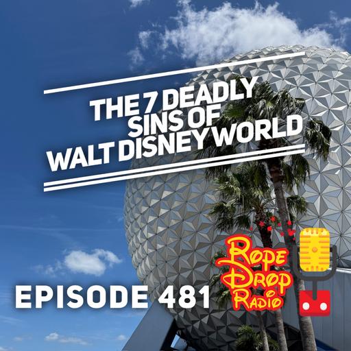 RDR 481: 7 Deadly Walt Disney World Sins (and How to Avoid Them!)