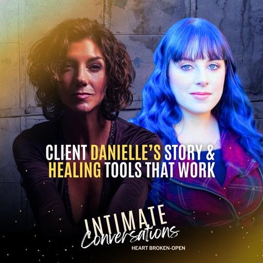 Client Danielle's Story and Healing Tools That Work