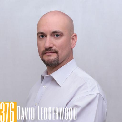 376: David (Ledge) Ledgerwood: Revolutionizing B2B Sales and Podcasting