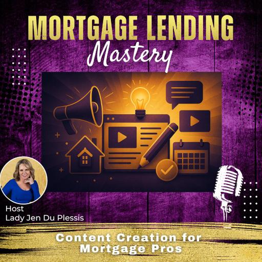 Content Creation for Mortgage Pros with Lady Jen Du Plessis