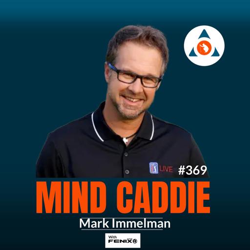 Learning from the Legends – Mark Immelman #369